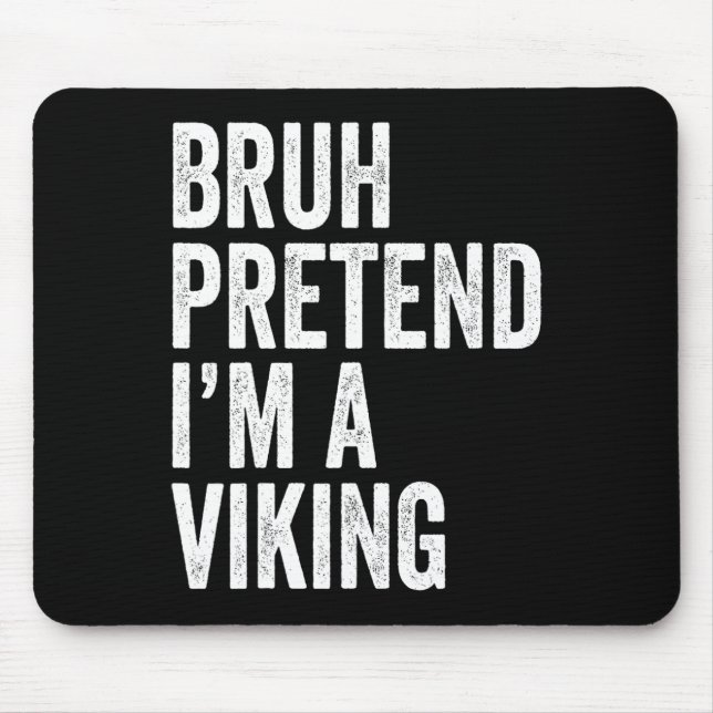 Bruh påstår att jag är en Viking Matching Costume  Musmatta (Framsidan)