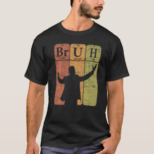 Bruh Periodic Bord Inslag Bro Slang Bruh Meme V T Shirt