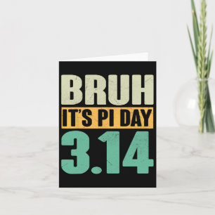 Bruh Pi Day 3.14 Pi Number Math Teacher Funny Pi D Kort