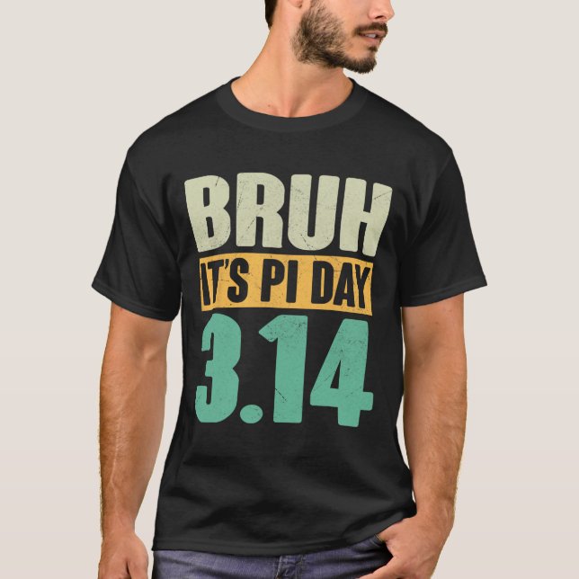 Bruh Pi Day 3.14 Pi Number Math Teacher Funny Pi D T Shirt (Framsida)
