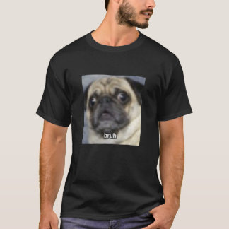 Bruh Rolig Förvånad Pug Hund Suddig Meme Foto Ensa T Shirt