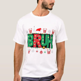 BRUH-roliga julklappar T Shirt