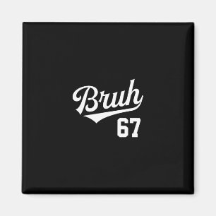 Bruh Sälj Stil Nummer 67 Sport Bror Slang Meme Br Magnet