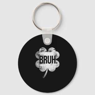 Bruh Shamrock Funny St patricks day Manar Women Bo Nyckelring