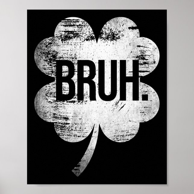 Bruh Shamrock Rolig St Patricks Day Män Kvinnor Po Poster (Framsidan)