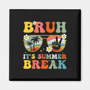 Bruh sin sommarBreak Skolor Out Teacher Student Magnet