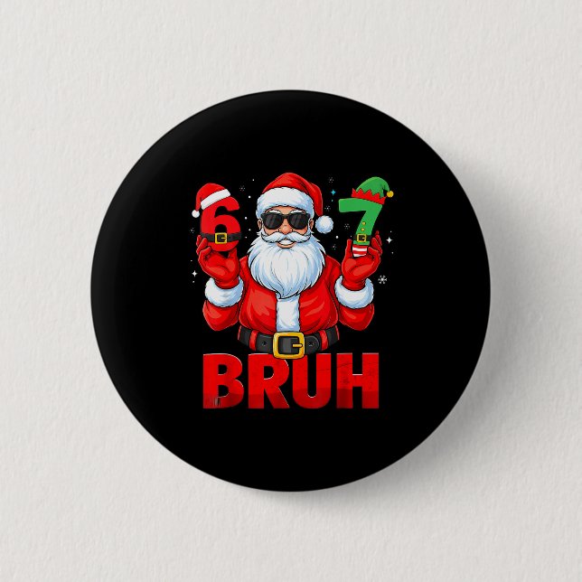 Bruh Six Seven 67 Meme 6 7 Elf Santa Christmas Paj Knapp (Framsida)