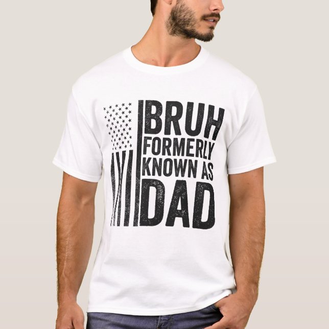 Bruh som tidigare kallades Pappa Fars dag den 4 ju T Shirt (Framsida)