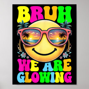 Bruh som vi ger oss in i min Hej Sommar, Glowing E Poster