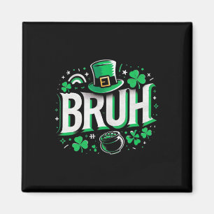 Bruh St patricks day Boys St Pats Bruh Memme 3 Magnet