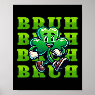 Bruh St Patricks Day Pojkar Tonårspojke 4 Leaf Clo Poster
