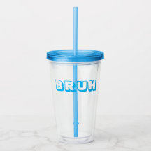 ’BRUH’ STRAW KOPP