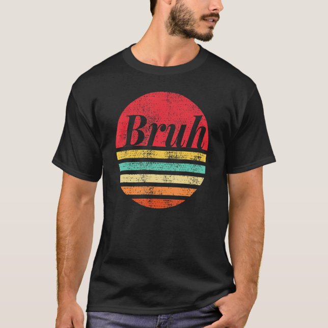Bruh Sunset Brah Bro Dude Greeting Slang Funny Mem T Shirt (Framsida)