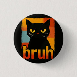 Bruh Svart Katt Rolig Retro Vintage Meme Knapp