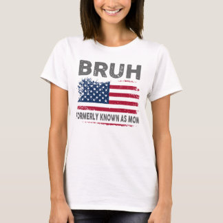 BRUH T-Shirt, tidigare känd som Mamma T-Shrit T Shirt