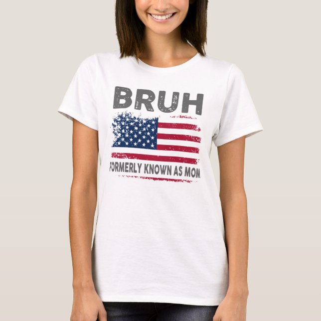 BRUH T-Shirt, tidigare känd som Mamma T-Shrit T Shirt (Framsida)