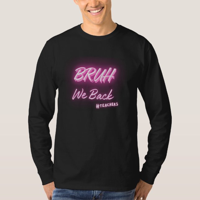 Bruh Teacher Back to school Modern Woman Dam T Shirt (Framsida)