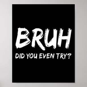 Bruh Testade Du Ens Gym Humor Fitness Motivation Poster