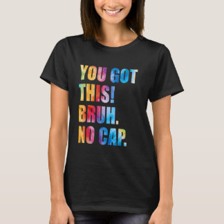 Bruh Testdag Lärare Ni Klarar Det Bruh Nej T Shirt