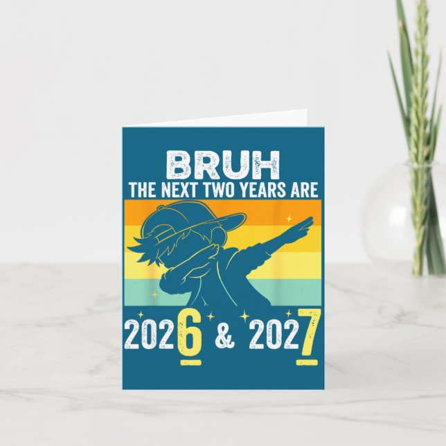 Bruh The Next Two Years Are 6 7 Happy New Year 202 Kort (Framsida)