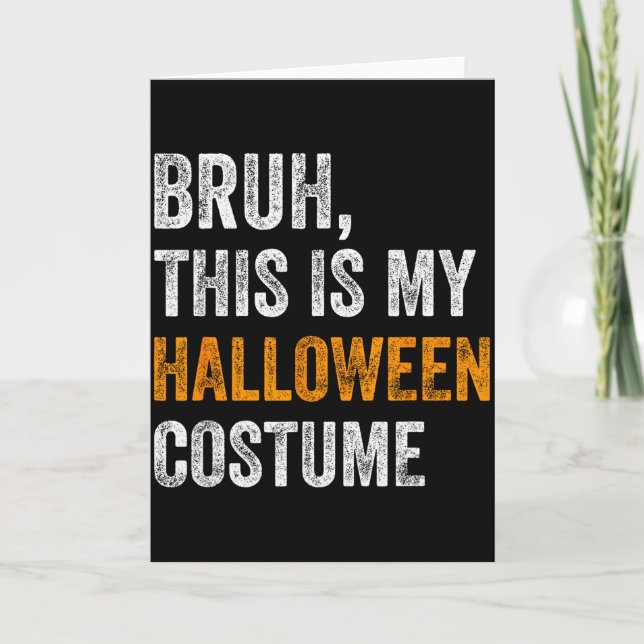 Bruh This Is My Halloween Costume Funny Halloween  Kort (Framsida)