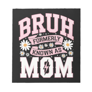 Bruh Tidigare Känd Som Mamma Mors Dag Anteckningsblock