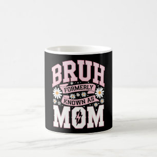 Bruh Tidigare Känd Som Mamma Mors Dag Kaffemugg