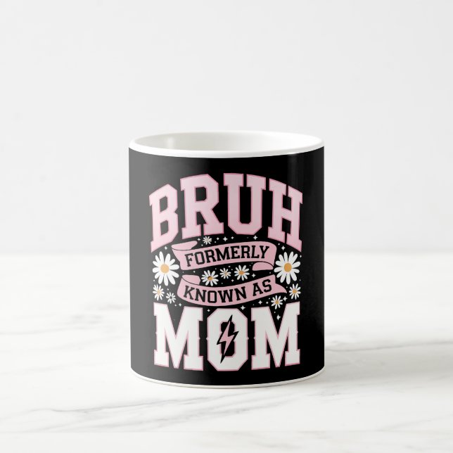 Bruh Tidigare Känd Som Mamma Mors Dag Kaffemugg (Center)