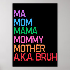 Bruh, tidigare känd som mamma mors dag mamma-gåva poster
