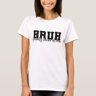 BRUH tidigare känd som Mamma T Shirt