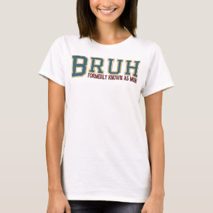 Bruh tidigare känd som Mamma T Shirt