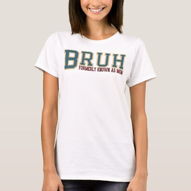 Bruh tidigare känd som Mamma T Shirt (Framsida)