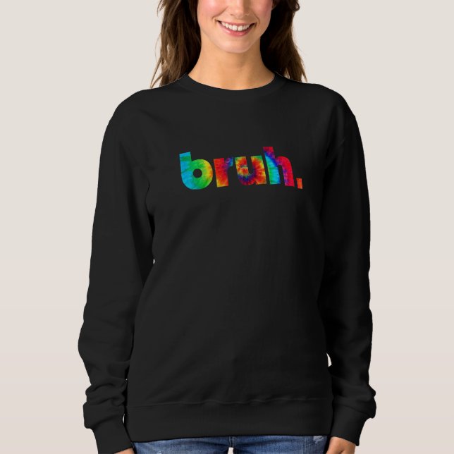 Bruh Tie Dye Brah Bro Hälsning Slang Funny Me T Shirt (Framsida)