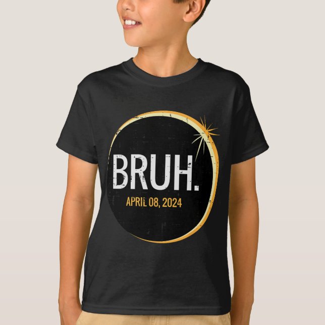 Bruh Total Solar Eclipse 2024 April 8 Manar Boys K T Shirt (Framsida)