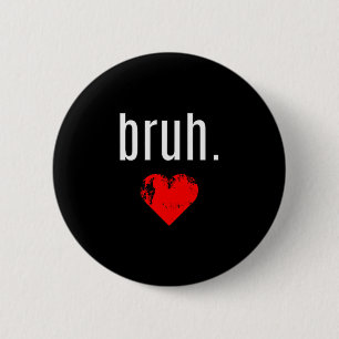 Bruh-tröja _ Som Säger Bruh Bro Rolig Valentines D Knapp