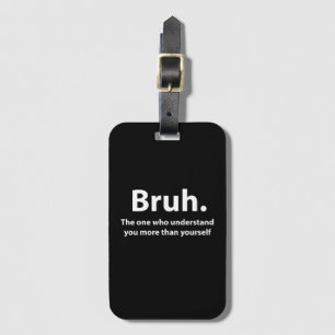 Bruh Typography Bruh Bagagebricka