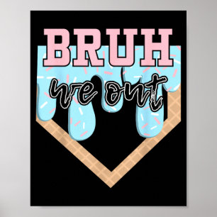 Bruh Ut Baseball Drip Sista Skoldagen Sommar Poster