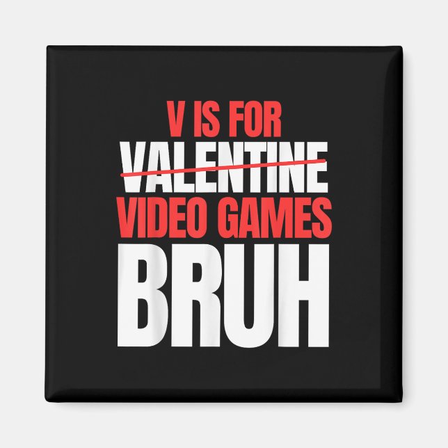 Bruh V är för videospel Valentines day Kids Boy Magnet (Framsidan)