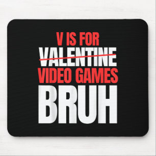 Bruh V är för videospel Valentines day Kids Boy Musmatta
