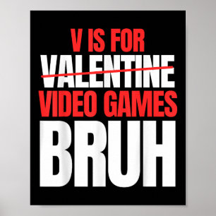 Bruh V är för videospel Valentines day Kids Boy Poster