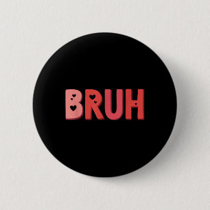 Bruh Valentines day Heart Humor Meme Manar Women G Knapp