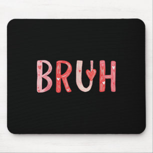 Bruh Valentines day Heart Humor Meme Manar Women G Musmatta