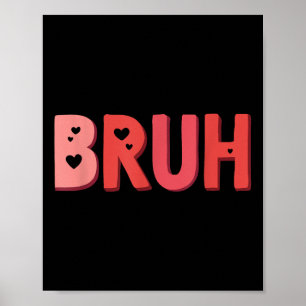 Bruh Valentines day Heart Humor Meme Manar Women G Poster