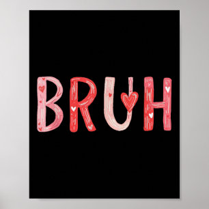 Bruh Valentines day Heart Humor Meme Manar Women G Poster