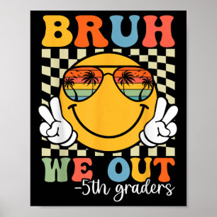 Bruh, vi, 5:e graderingen, femte Klass Studenten C Poster
