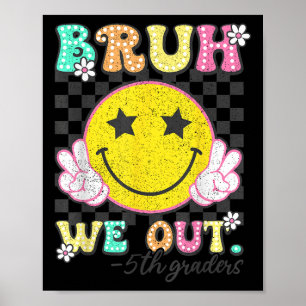Bruh, vi, 5:e graderingen, femte Klass Studenten C Poster