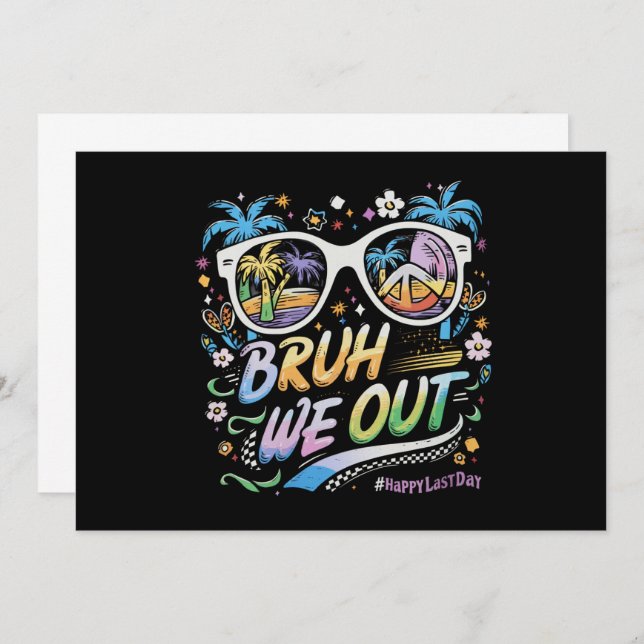 Bruh Vi Är Glada Sista Skoldagen Sommar Inbjudningar (Fram/baksida)