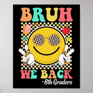 Bruh, vi är på 8:e graders Cute Groovy Smile Ansik Poster