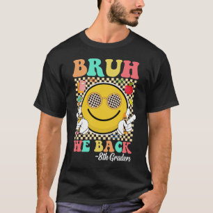 Bruh, vi är på 8:e graders Cute Groovy Smile Ansik T Shirt