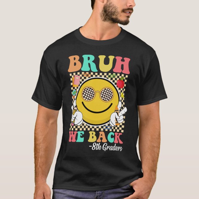 Bruh, vi är på 8:e graders Cute Groovy Smile Ansik T Shirt (Framsida)
